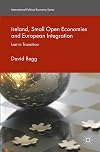 Ireland, Small Open Economies and European Integration: Lost in Transition (International Political Economy Series)