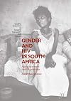 Gender and HIV in South Africa: Advancing Women’s Health and Capabilities (Global Research in Gender, Sexuality and Health)