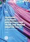 Teaching, Affirming, and Recognizing Trans and Gender Creative Youth: A Queer Literacy Framework (Queer Studies and Education)