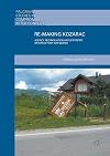 Re-making Kozarac : agency, reconciliation and contested return in post-war Bosnia