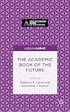 The Academic Book of the Future