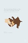 The international politics of the Armenian-Azerbaijani conflict : the original frozen conflict and European security