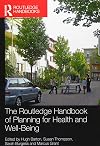 The Routledge Handbook of Planning for Health and Well-Being: Shaping a sustainable and healthy future (Routledge Handbooks)