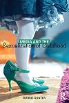 Media and the Sexualization of Childhood