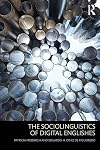The Sociolinguistics of Digital Englishes