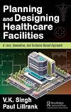 Planning and Designing Healthcare Facilities: A Lean, Innovative, and Evidence-Based Approach