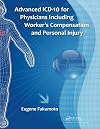 Advanced ICD-10 for physicians including worker's compensation and personal injury