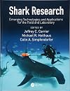 Shark Research: Emerging Technologies and Applications for the Field and Laboratory (CRC Marine Biology Series)