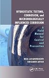 Hydrostatic testing, corrosion, and microbiologically influenced corrosion : a field manual for control and prevention