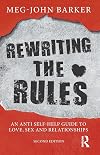 Rewriting the Rules: An Integrative Guide to Love, Sex and Relationships