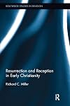 Resurrection and reception in early Christianity
