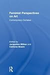Feminist Perspectives on Art: Contemporary Outtakes