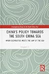 China's Policy towards the South China Sea: When Geopolitics Meets the Law of the Sea