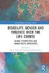 Disability, gender and violence over the life course : global perspectives and human rights approaches