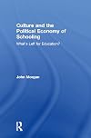 Culture and the Political Economy of Schooling: What's Left for Education?