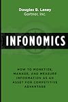Infonomics: How to Monetize, Manage, and Measure Information as an Asset for Competitive Advantage
