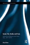 Israel, the Arabs and Iran : international relations and status quo, 2011-2016