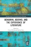 Benjamin, Adorno, and the Experience of Literature