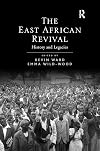 The East African Revival: History and Legacies