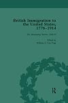 British Immigration to the United States, 1776-1914, Volume 3