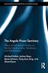 The Angola Prison Seminary: Effects of Faith-Based Ministry on Identity Transformation, Desistance, and Rehabilitation (Routledge Innovations in Corrections)