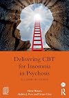 Delivering CBT for Insomnia in Psychosis: A Clinical Guide (Practical Clinical Guidebooks)