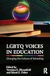 LGBTQ voices in education : changing the culture of schooling
