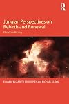 Jungian Perspectives on Rebirth and Renewal: Phoenix rising