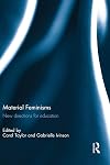 Material Feminisms: New Directions for Education