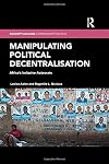 Manipulating Political Decentralisation: Africa's Inclusive Autocrats