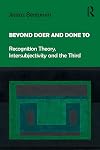 Beyond Doer and Done to: Recognition Theory, Intersubjectivity and the Third