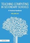 Teaching computing in secondary schools : a practical handbook