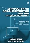 European Union Non-Discrimination Law and Intersectionality: Investigating the Triangle of Racial, Gender and Disability Discrimination