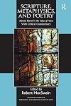 Scripture, Metaphysics, and Poetry: Austin Farrer's The Glass of Vision With Critical Commentary