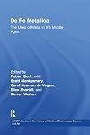 De re metallica: the uses of metal in the Middle Ages