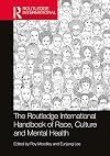 The Routledge International Handbook of Race, Culture and Mental Health (Routledge International Handbooks)
