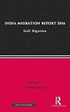 India migration report 2016 : gulf migration