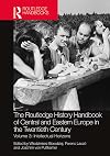 The Routledge History Handbook of Central and Eastern Europe in the Twentieth Century: Volume 3: Intellectual Horizons (The Routledge Twentieth Century History Handbooks)