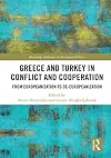 Greece and Turkey in Conflict and Cooperation: From Europeanization to De-Europeanization (Routledge Advances in European Politics)