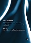 Land Education: Rethinking Pedagogies of Place from Indigenous, Postcolonial, and Decolonizing Perspectives