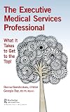 The Executive Medical Services Professional: What It Takes to Get to the Top!