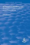 An Indolent and Blundering Art?: The Etching Revival and the Redefinition of Etching in England (Routledge Revivals)