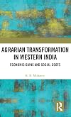 Agrarian Transformation in Western India: Economic Gains and Social Costs