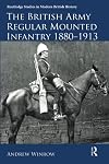 The British Army Regular Mounted Infantry 1880-1913
