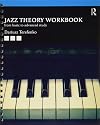 Jazz Theory, Second Edition (Textbook and Workbook Package): Jazz Theory Workbook: From Basic to Advanced Study (Volume 2)