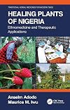 Healing plants of Nigeria : ethnomedicine and therapeutic applications