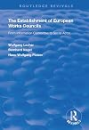 The Establishment of European Works Councils: From Information Committee to Social Actor (Routledge Revivals)