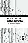 The Army and the Indonesian Genocide: Mechanics of Mass Murder (Rethinking Southeast Asia)