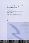 Economic Development in Saudi Arabia (Durham Modern Middle East and Islamic World)