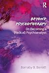 Beyond psychotherapy : on becoming a (radical) psychoanalyst